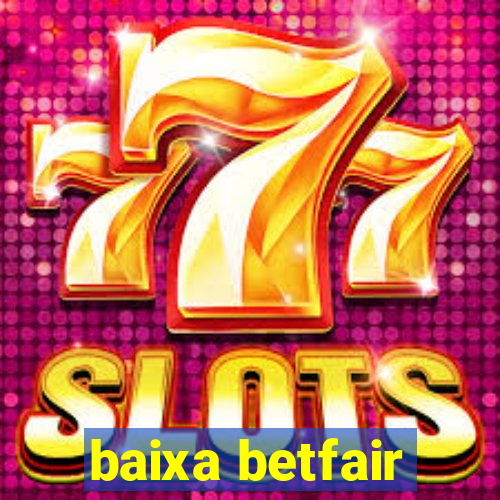 baixa betfair